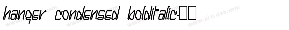 Hanger Condensed BoldItalic字体转换